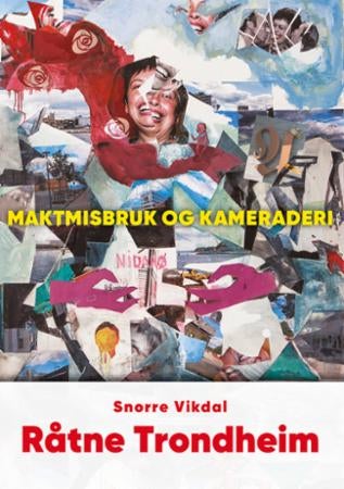 Råtne Trondheim - maktmisbruk og kameraderi