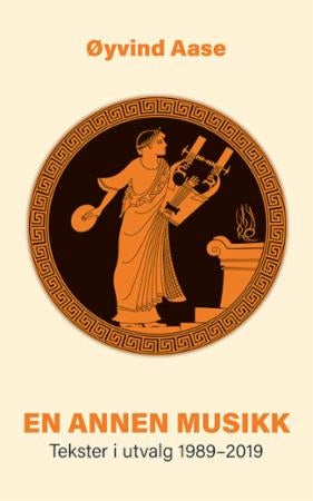 En annen musikk - tekster i utvalg 1989-2019
