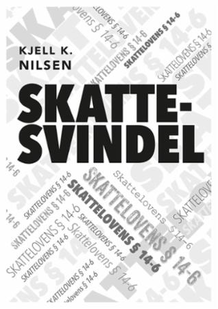 Skattesvindel - denne boken handler om hvordan Stortinget har lagt til rette for at statsforvaltningen skal kun begå