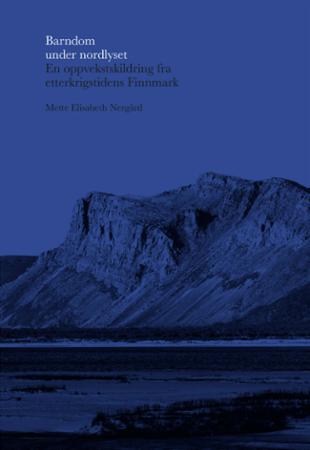 Barndom under nordlyset - en oppvekstskildring fra etterkrigstidens Finnmark