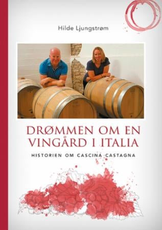 Drømmen om en vingård i Italia - historien om Cascina Castagna