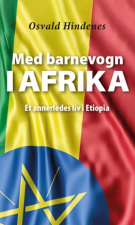 Med barnevogn i Afrika - et annerledes liv i Etiopia