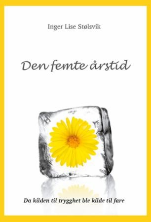 Den femte årstid - da kilden til trygghet ble kilden til fare