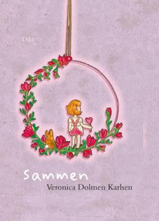 Sammen - en diktsamling dedikert til organisasjoner som arbeider for at alle skal ha det bra alene - og samme