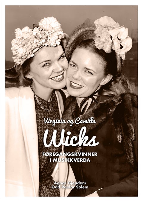 Virgina og Camilla Wicks - føregangskvinner i musikkverda