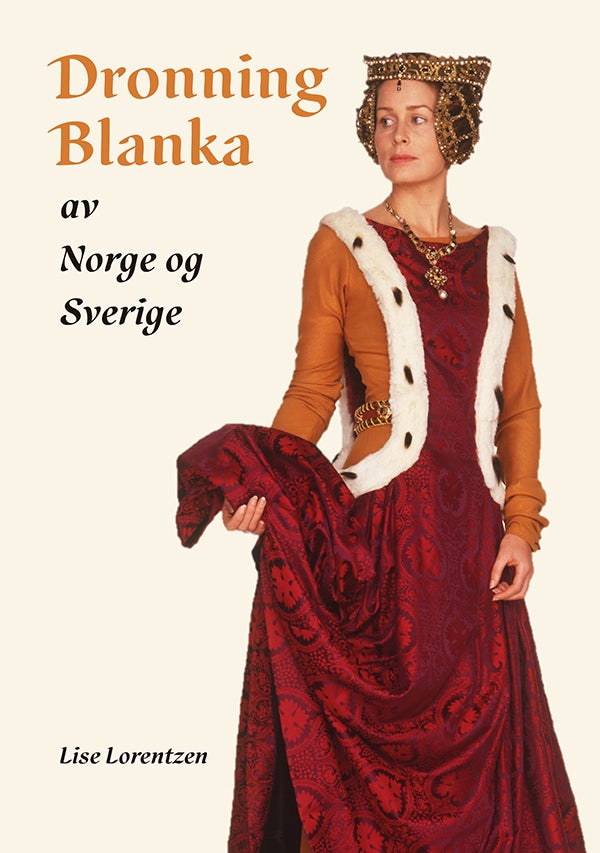 Dronning Blanka - av Norge og Sverige : middelalderroman