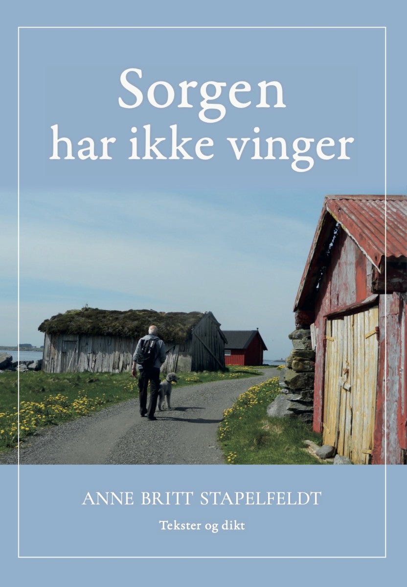 Sorgen har ikke vinger - tekster om sorg og savn