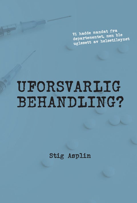 Uforsvarlig behandling?