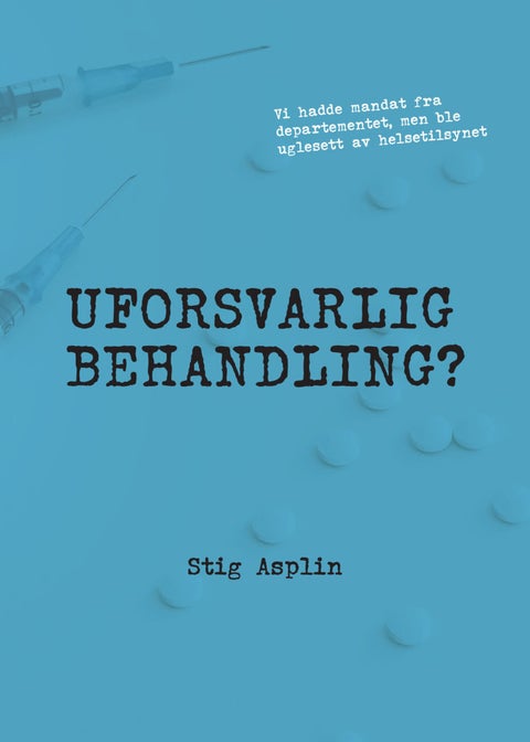 Uforsvarlig behandling?