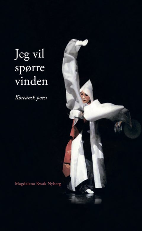 Jeg vil spørre vinden - koreansk poesi under japansk okkupasjon