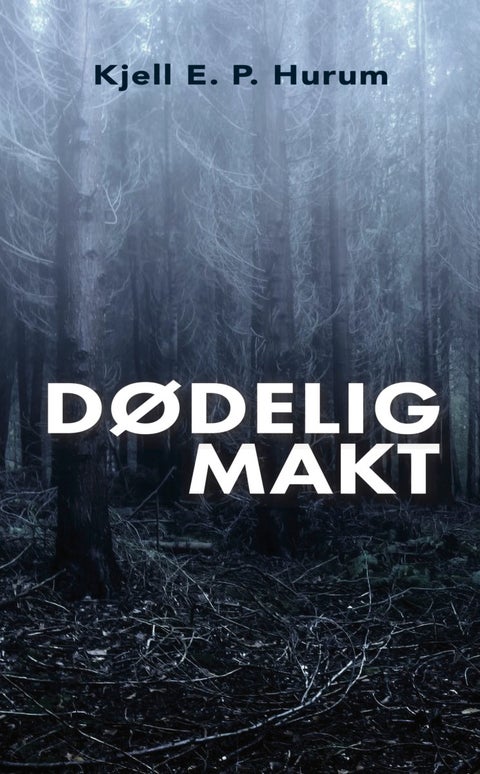 Dødelig makt - en kriminalroman