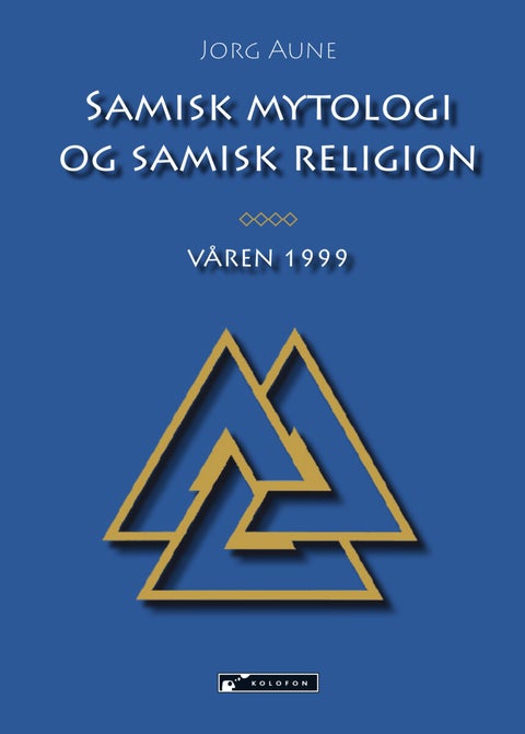 Samisk mytologi og samisk religion - våren 1999