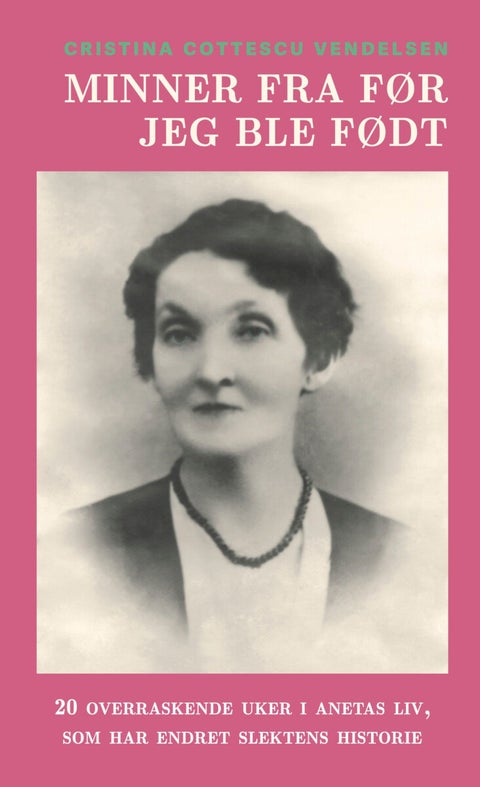 Minner fra før jeg ble født - 20 overraskende uker i Anetas liv, som har endret
