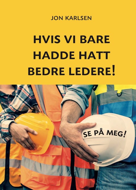Hvis vi bare hadde hatt bedre ledere! - se på meg!