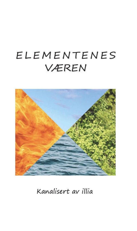 Elementenes væren - kanalisert av illia