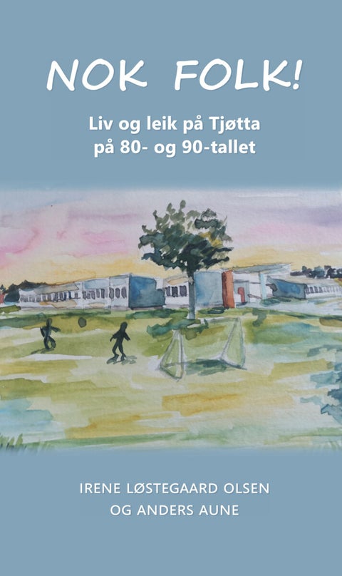 Nok folk! - liv og leik på Tjøtta på 80- og 90-tallet