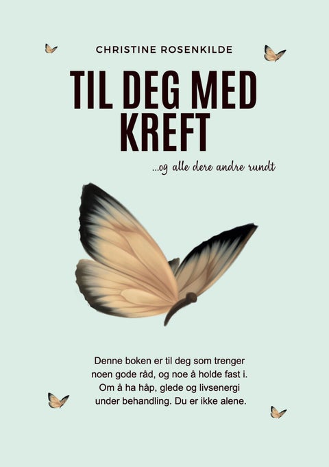 Til deg med kreft - og alle dere andre rundt