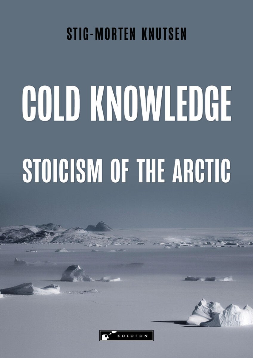 Cold knowledge - stoicism of the Arctic