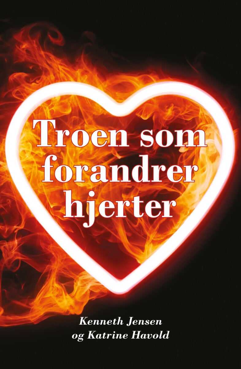 Troen som forandrer hjerter