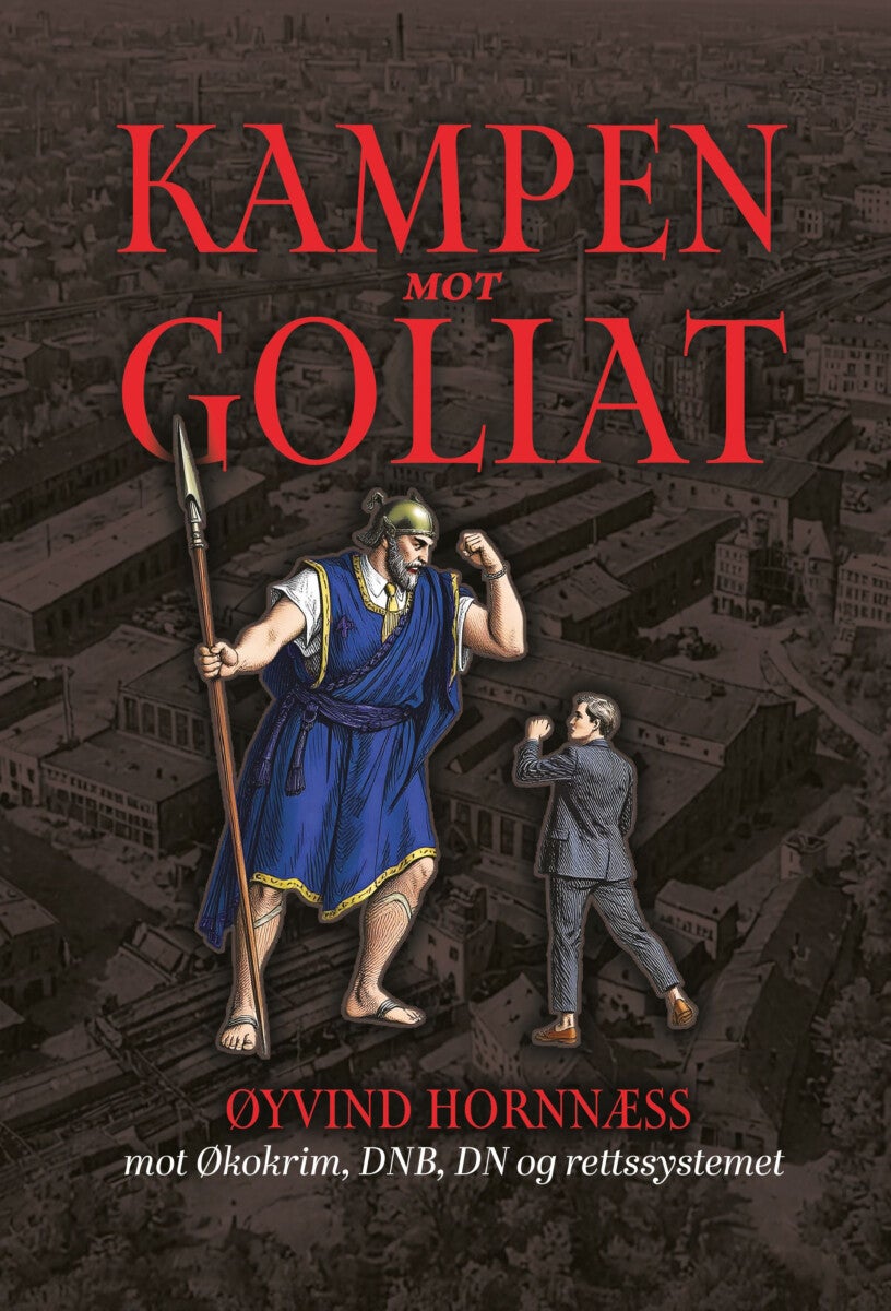 Kampen mot Goliat - mot Økokrim, DNB, DN og rettssystemet