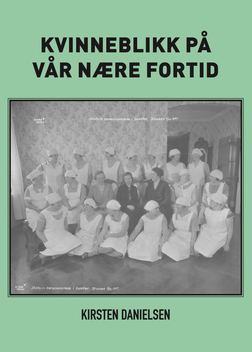 Kvinneblikk på vår nære fortid - en generasjonsspesifikk fortelling