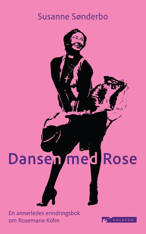 Dansen med Rose - en annerledes erindringsbok om Rosemarie Köhn
