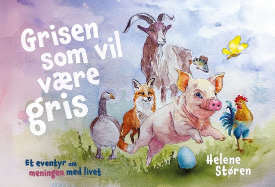 Grisen som vil være gris - et eventyr om meningen med livet