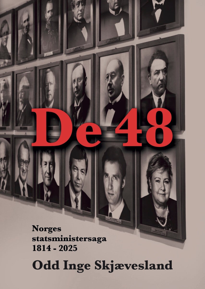 De 48 - Norges statsministersaga 1814-2025