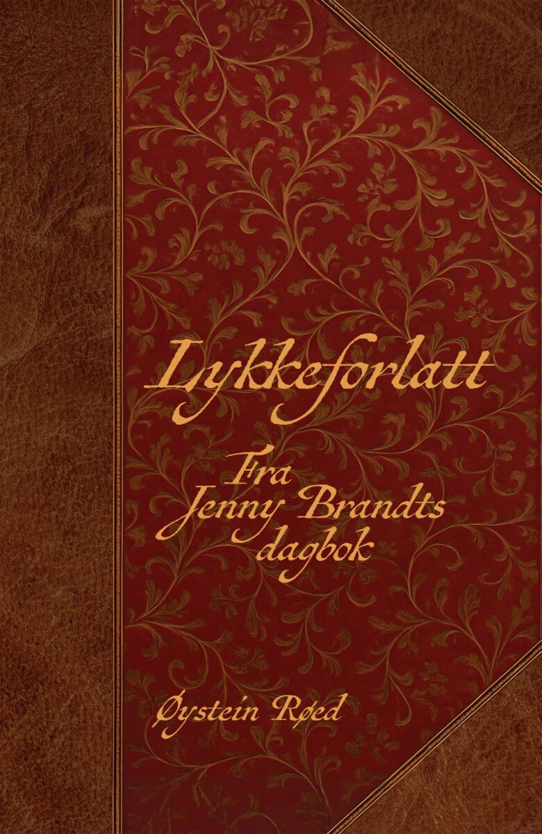 Lykkeforlatt - fra Jenny Brandts dagbok  : (roman)