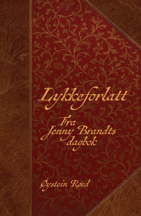 Lykkeforlatt - fra Jenny Brandts dagbok : (roman)