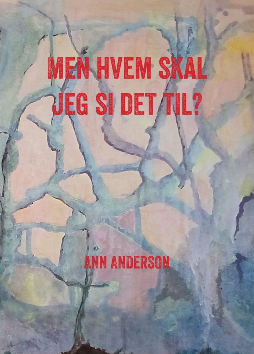 Men hvem skal jeg si det til?