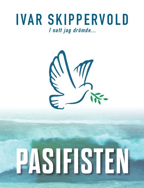 Pasifisten - i natt jag drömde...