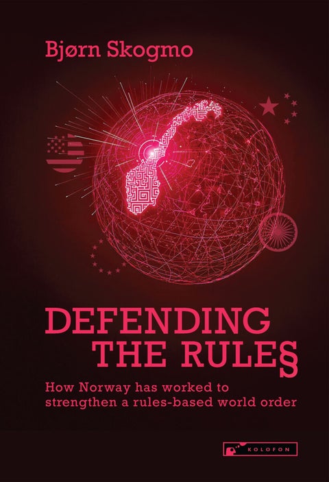 Defending the rules - how Norway has worked to strengthen a rules-based world order