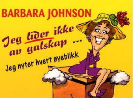 Jeg lider ikke av galskap - jeg nyter hvert øyeblikk