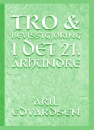 Tro og bevisstgjøring i det 21. århundre