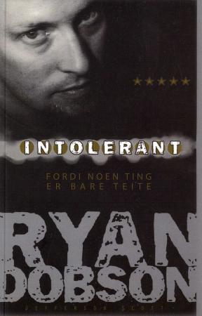 Intolerant - fordi noen ting bare er teite