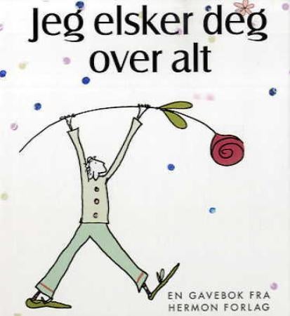Jeg elsker deg over alt
