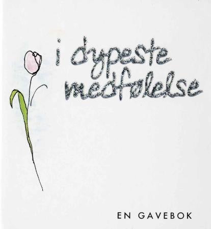 I dypeste medfølelse - en gavebok