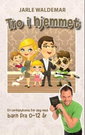 Tro i hjemmet - en verktøykasse for deg med barn fra 0-12 år