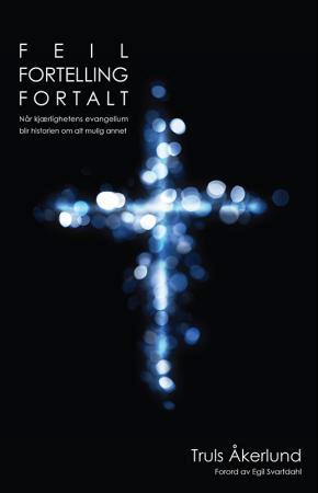 Feil fortelling fortalt - når kjærlighetens evangelium blir historien om alt mulig annet