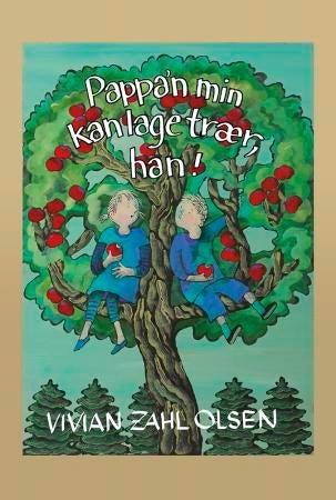 Pappa'n min kan lage trær, han!