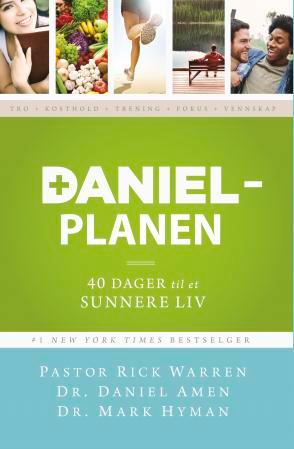 Danielplanen - 40 dager til et sunnere liv : tro, kosthold, trening, fokus, vennskap