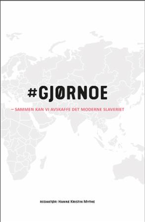 #Gjørnoe - sammen kan vi avskaffe det moderne slaveriet