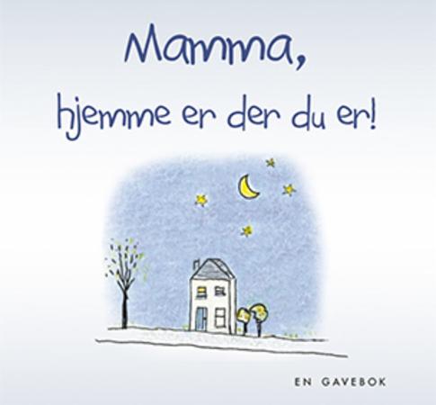 Mamma, hjemme er der du er! - en gavebok