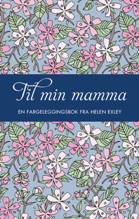 Til min mamma - en fargeleggingsbok fra Helen Exley