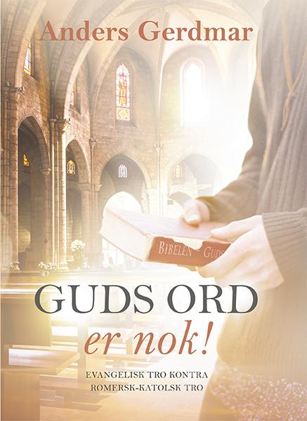 Guds ord er nok! - evangelisk tro kontra romersk-katolsk tro