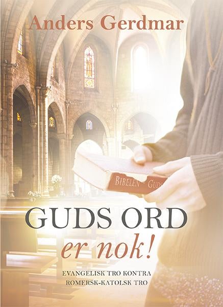 Guds ord er nok! - evangelisk tro kontra romersk-katolsk tro