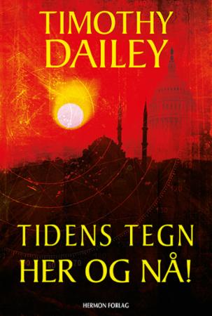 Tidens tegn her og nå! - kaos i Midtøsten, Vestens fall og andre endetidstegn