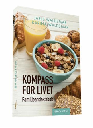 Kompass for livet - familieandaktsbok : 365 andakter til daglig inspirasjon og oppmuntring