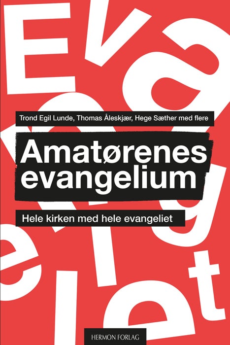 Amatørenes evangelium - hele kirken med hele evangeliet